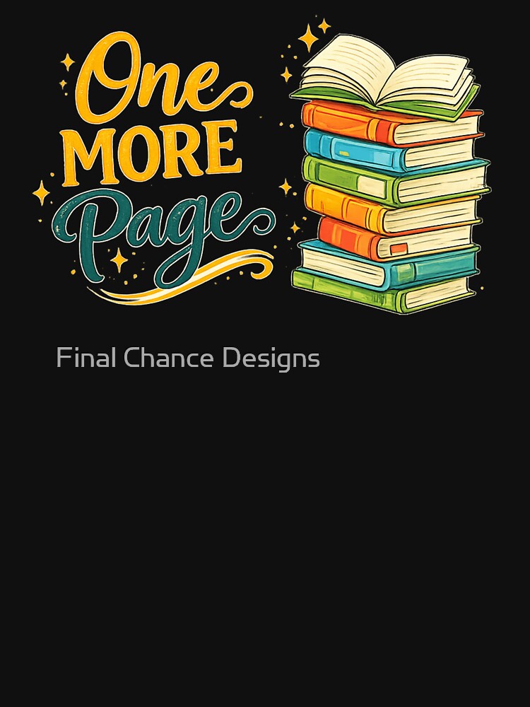One More Page Book Lover Shirt – Minimalist Reading Design, Bookworm Aesthetic, Reader Gift, World Book Day T-Shirt by Final Chance Designs⭐️⭐️⭐️⭐️⭐️