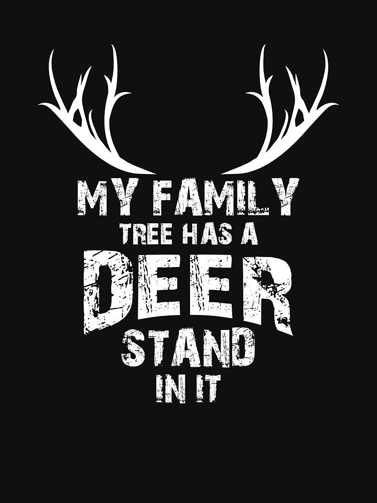 My Family Tree Deer Stand, Funny Deer Hunting, Deer Hunting Gift by Designs4Less