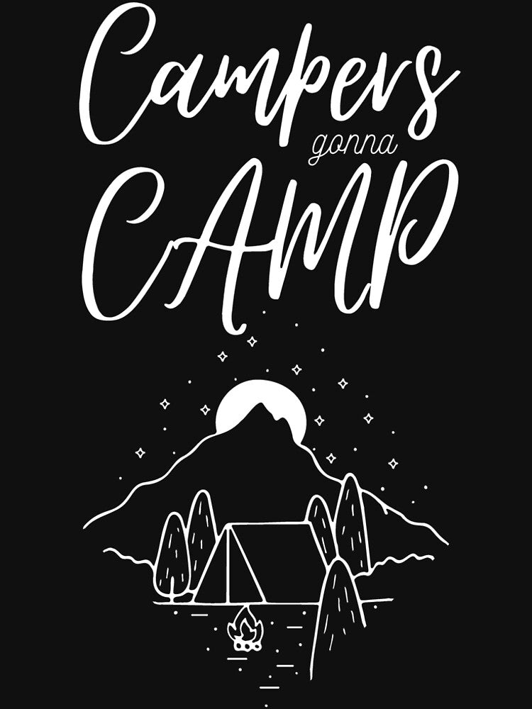 Camping Tent Campers Gonna Camp Design by OldSkullDesigns