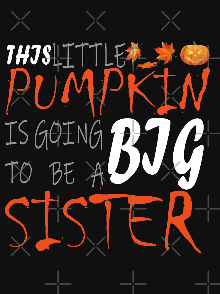 This little pumpkin is going to be big sister gift for daughter by Sun Rise