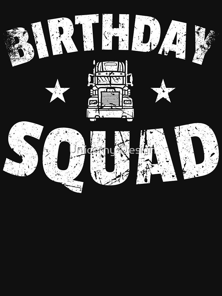 Trucker Birthday Squad Funny B-Day Party Matching Truck Lover Shirt by Unicorny-Design