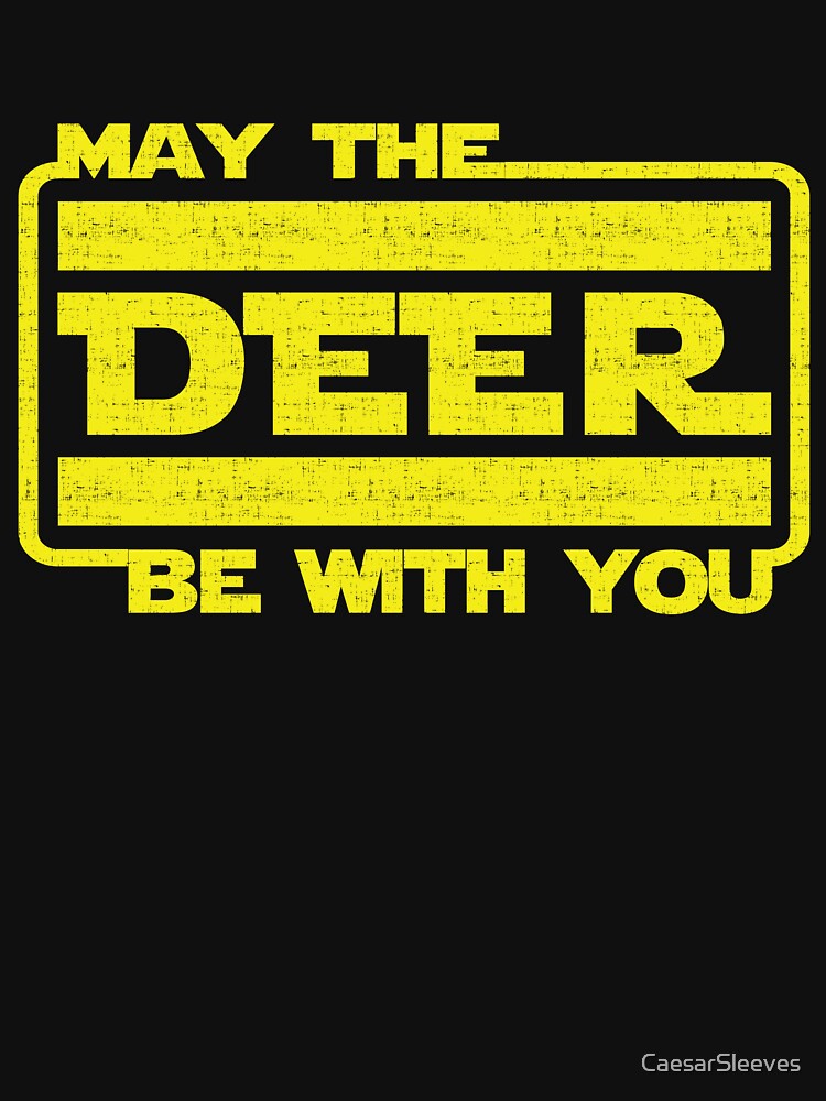 May The Deer Be With You | Deer Hunting | Outdoors by CaesarSleeves