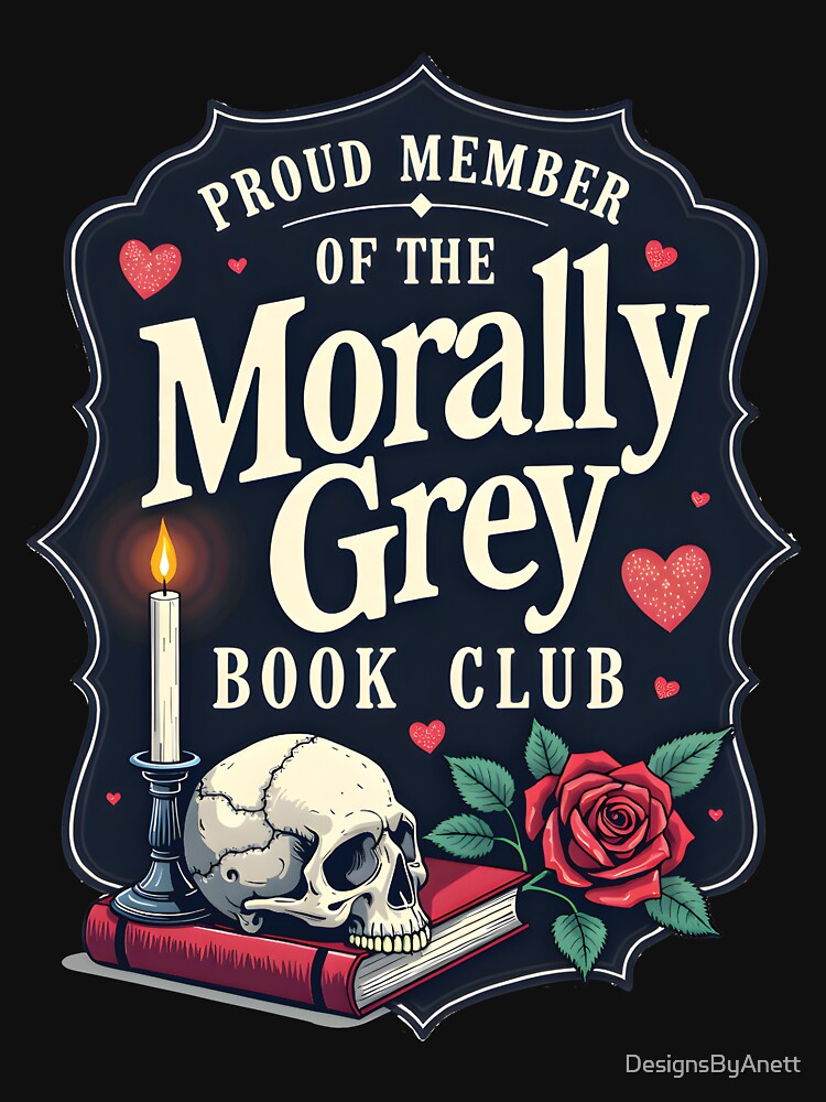 Morally Grey Merch Dark Romance Romantasy Smutty Book Lover by DesignsByAnett