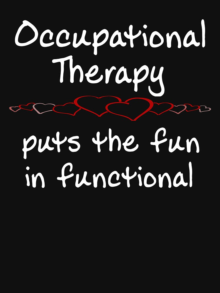 Occupational Therapy Shirt - Occupational Therapy Gifts by Galvanized