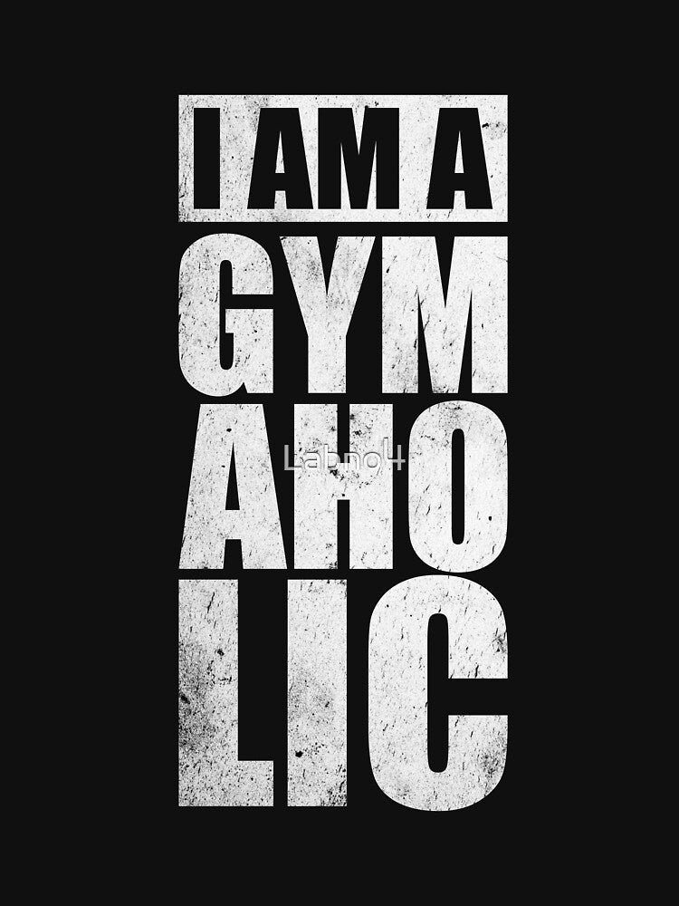 I Am A Gym Aholic. – Gym Motivational Quotes by Labno4