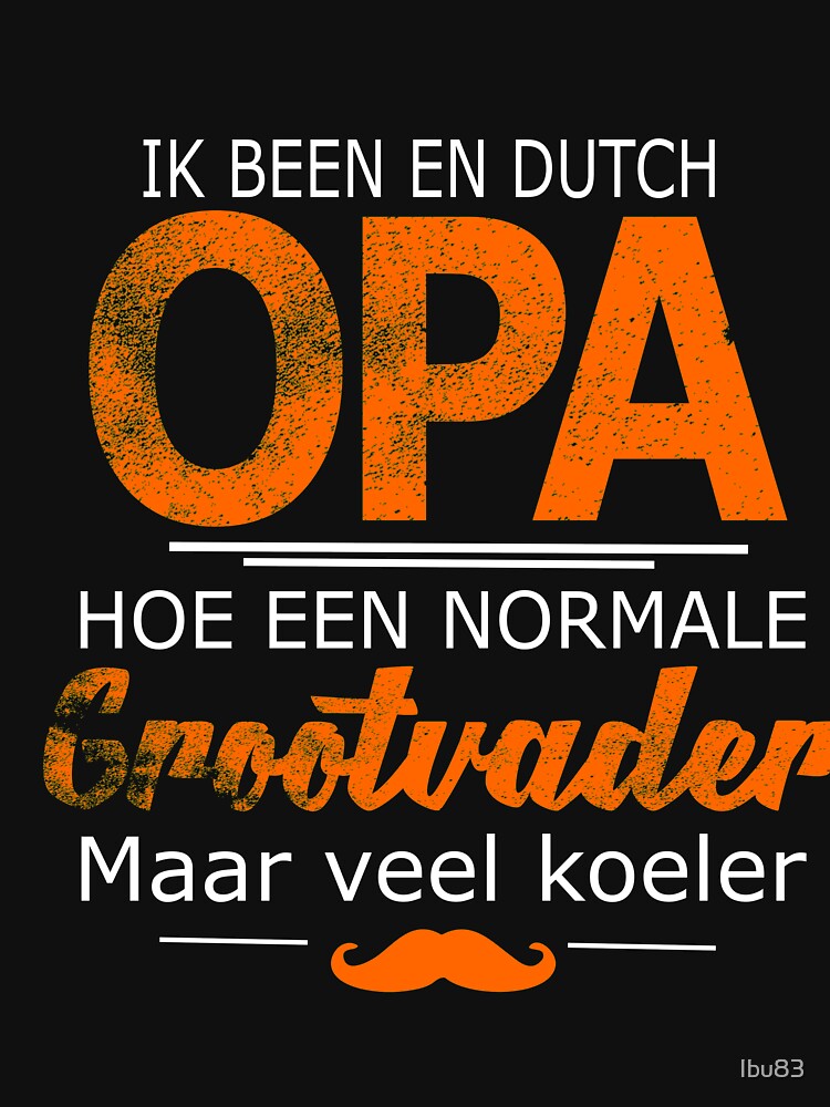 Grandpa Grandpa Netherlands Funny Sayings Gift by Ibu83