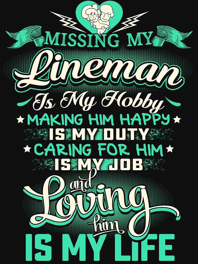 MISSING MY LINEMAN LOVING IS MY LIFE by todayshirt