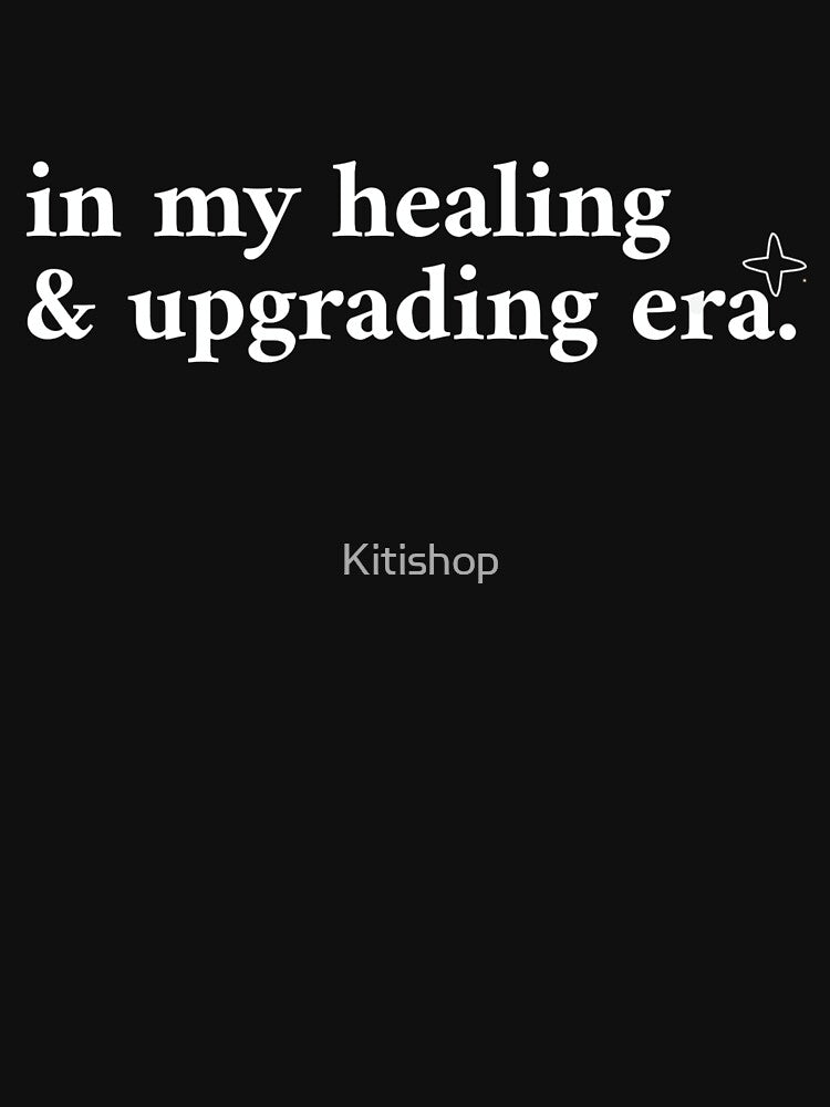 In My Healing and Upgrading Era - Aesthetic Quote by Kitishop
