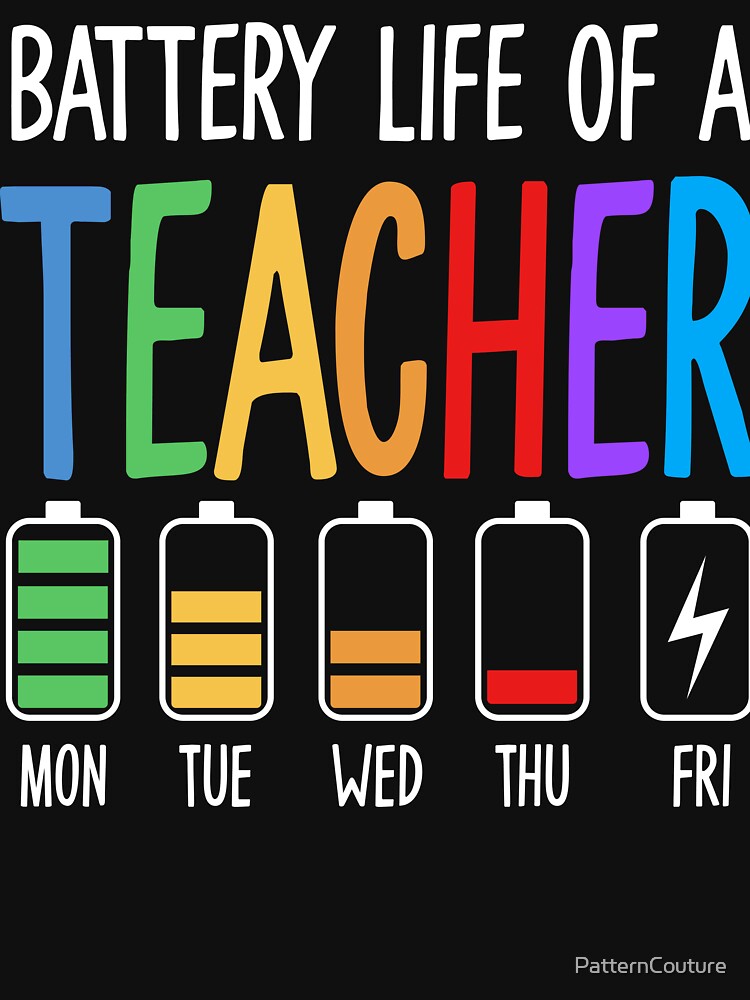 Battery Life of a Teacher – Funny Teacher Week Design by PatternCouture