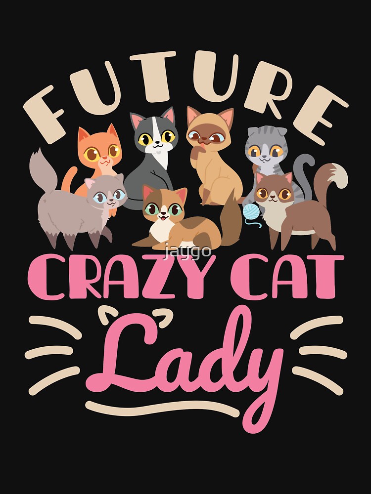 Future Crazy Cat Lady by jaygo