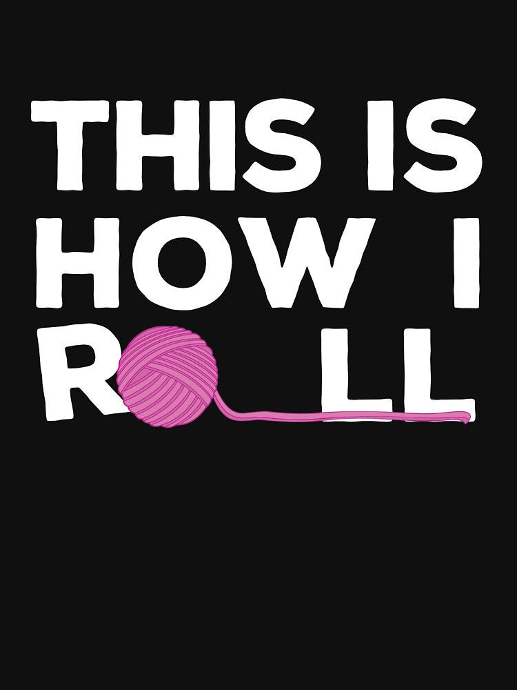 this is how i roll shirt by drimel