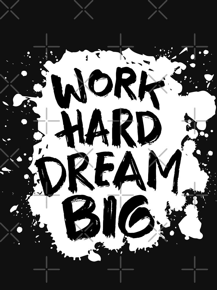 Work hard dream big by October Angel Design's