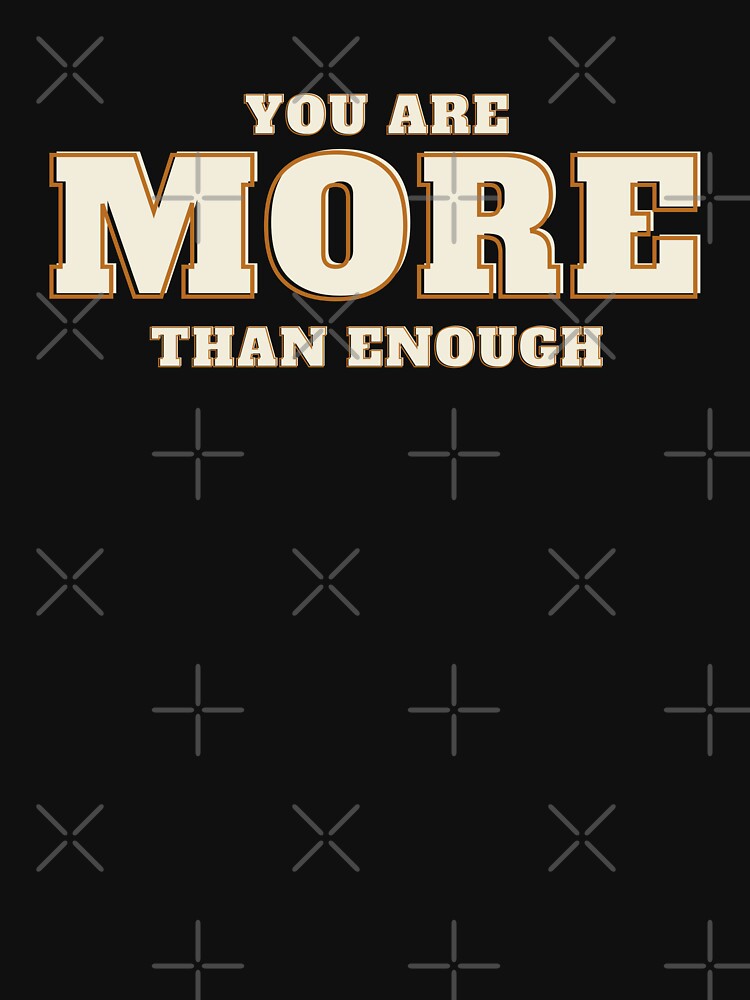 You are more than enough by bvdesignart