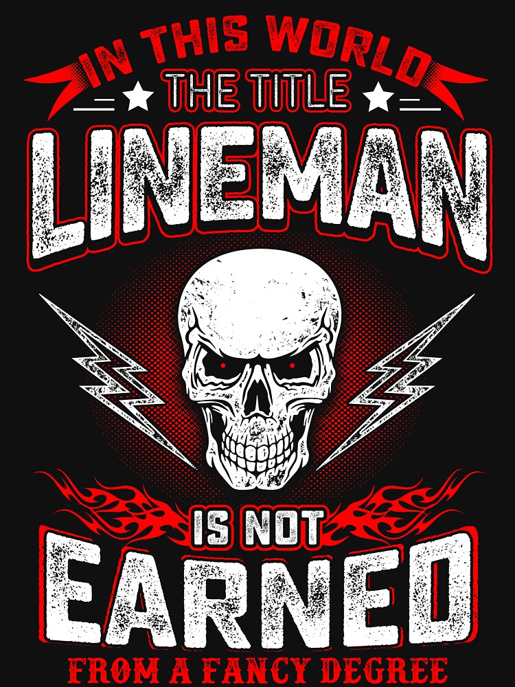 IN THIS WORLD THE TITLE LINEMAN by todayshirt
