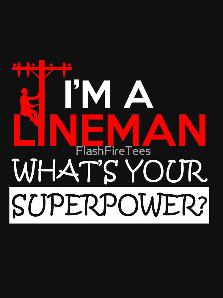Lineman Super Power by FlashFireTees