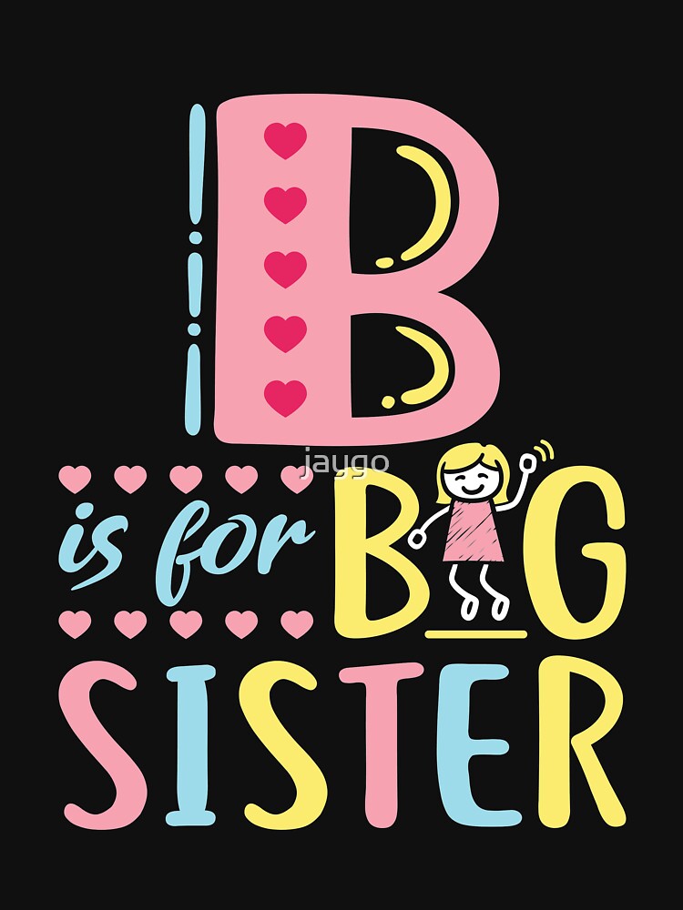 B Is for Big Sister Sibling New Baby by jaygo