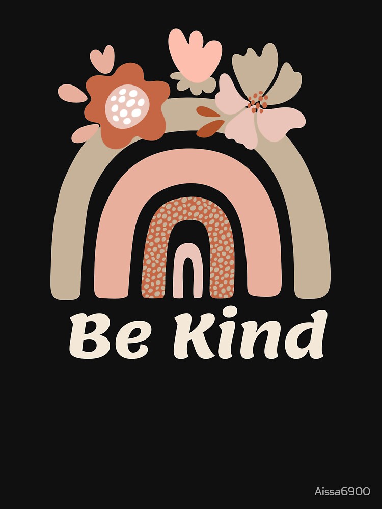Be Kind,Kindness,Choose Happy,Be Nice by Aissa6900