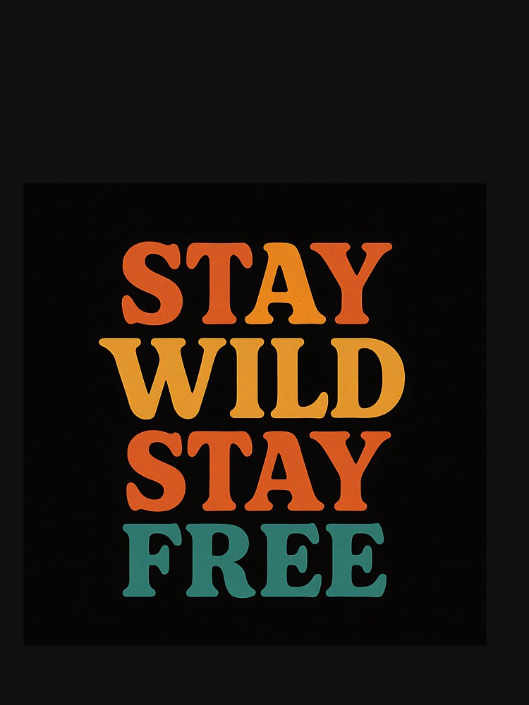 Stay Wild Stay Free - Retro Boho Hippie Slogan by VA Design
