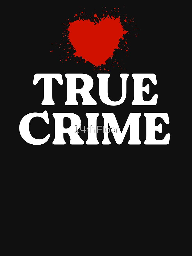 Love True Crime Shirt Women Murderino Blood Junkie Podcast by 14thFloor