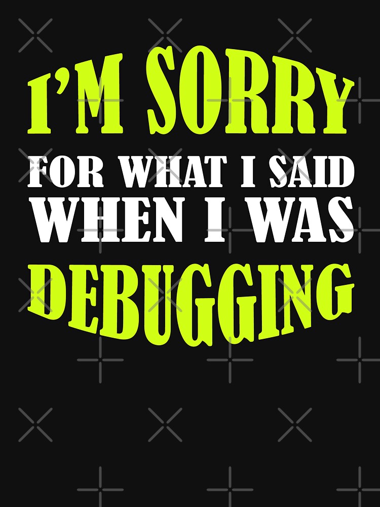 I'm Sorry, I Was Debugging - Funny Programming Jokes by Programming Jokes