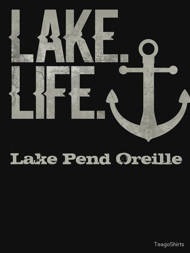 Lake Pend Oreille Idaho Lake Life Nautical Themed with Anchor by TeagoShirts
