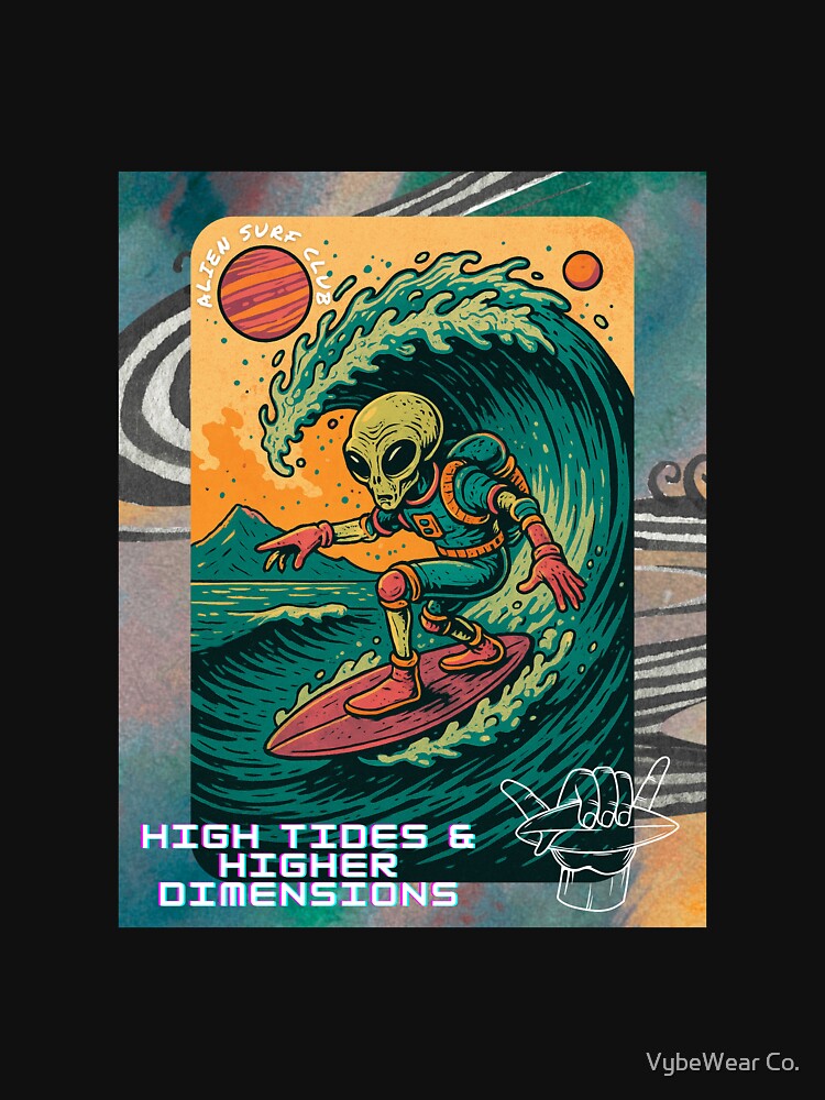 High Tides & Higher Dimensions – Alien Surfing T-Shirt | Cosmic Wave Poster Style Design by VybeWear Co.