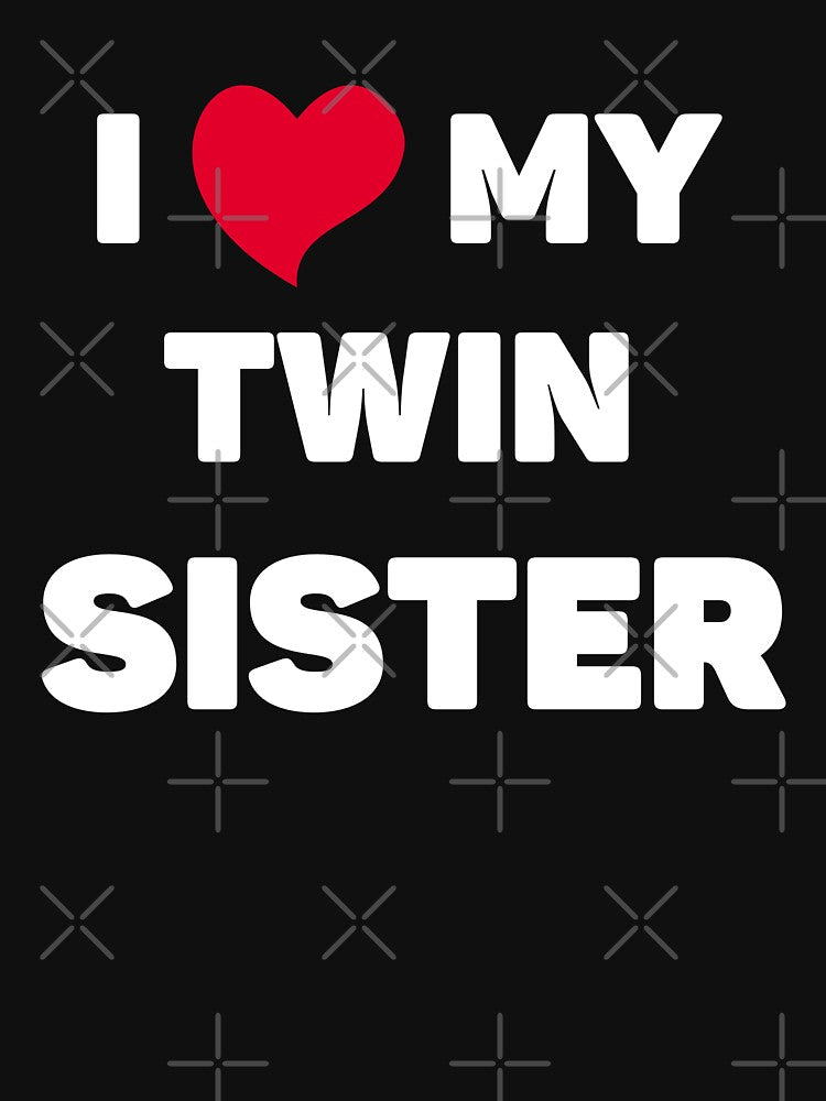 I Love My Twin Sister | besties by Artystico  ⭐⭐⭐⭐⭐