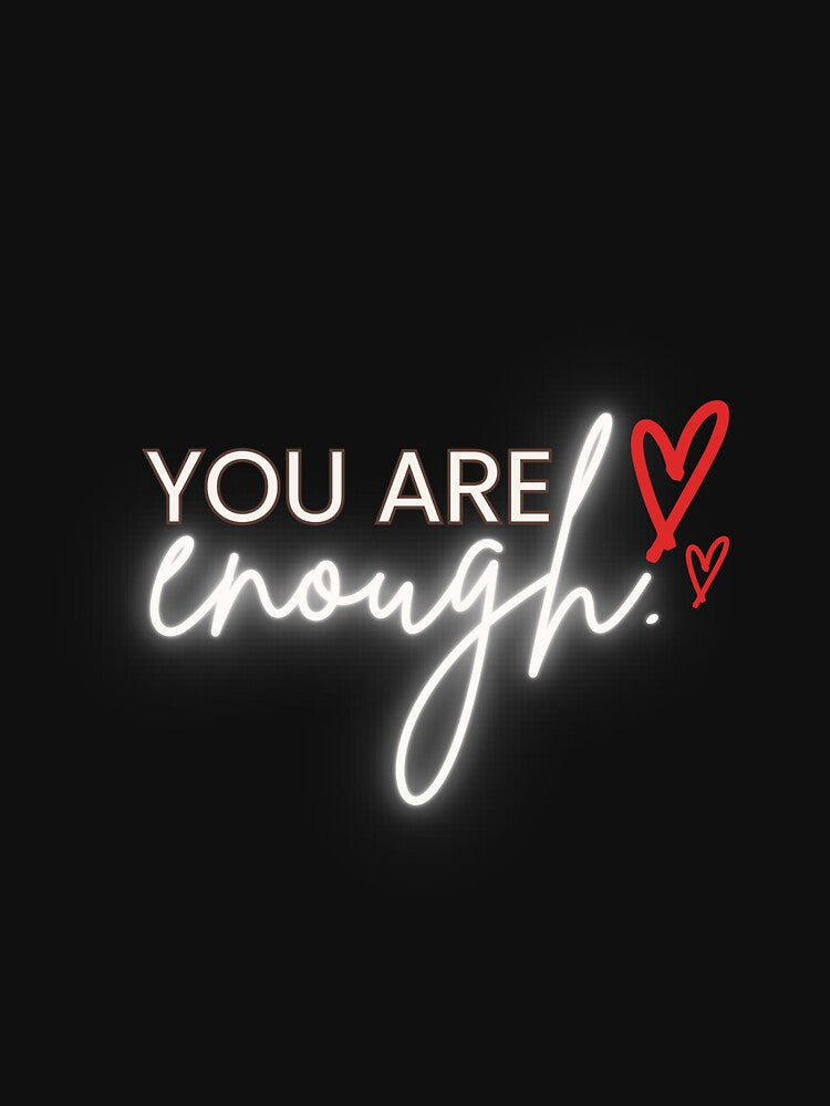 You are enough by NotorieTEES