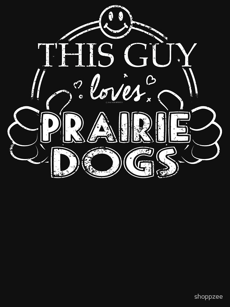 Guy Loves Prairie Dogs Shirt Vertabrate Zoology Shirt by shoppzee