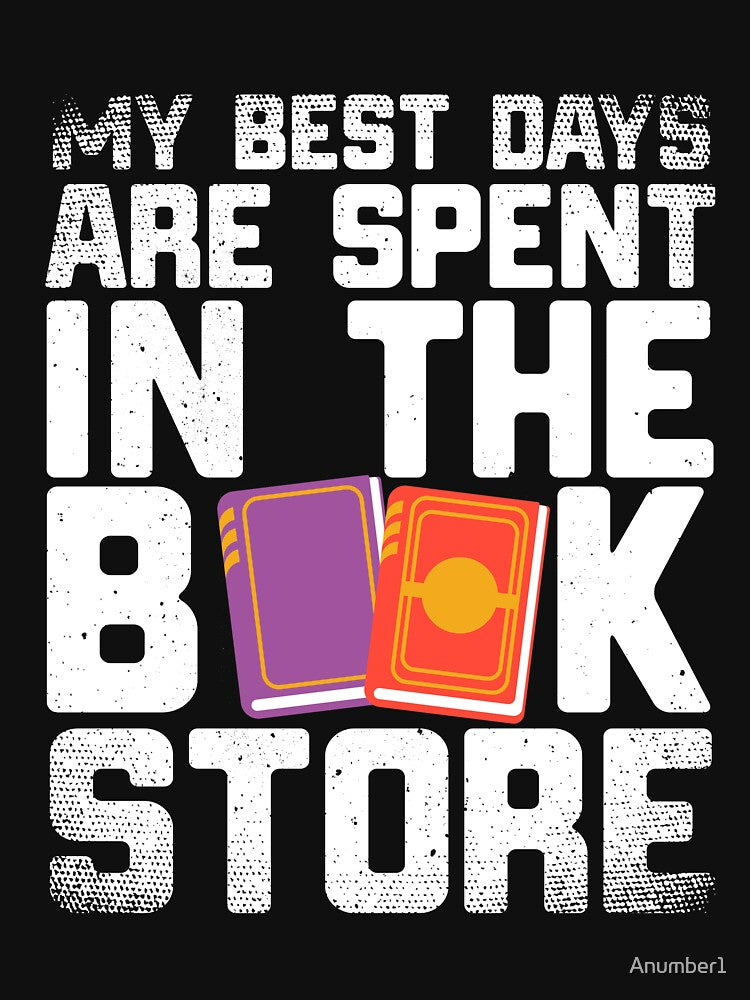 Best Days Are Spent in the Book Store Shirt Bookworm T-Shirt by Anumber1
