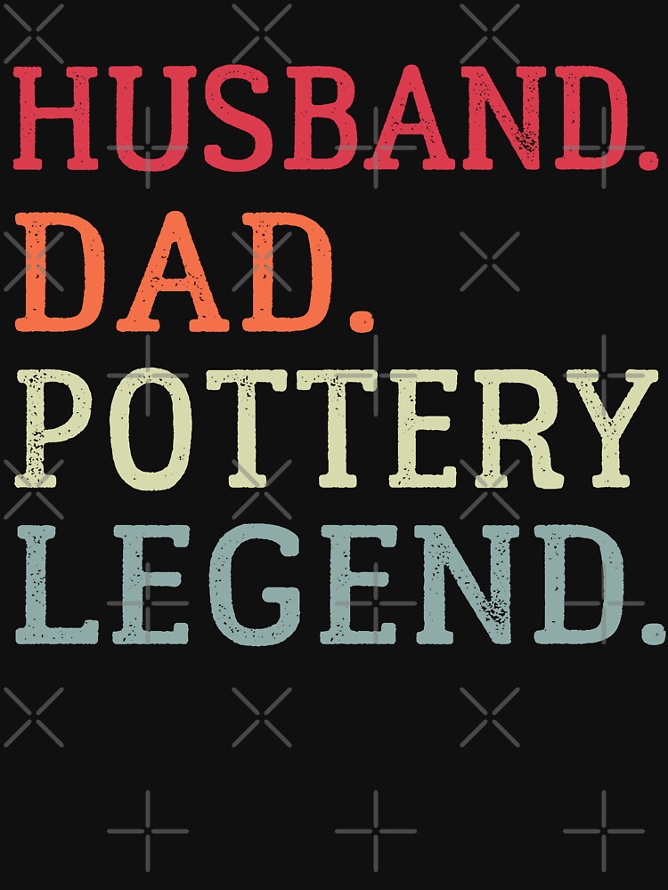 Husband Dad Pottery Legend by Aerial Addicts