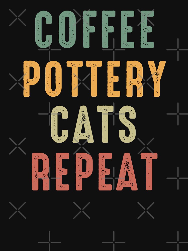 Coffee Pottery Cats Repeat by Aerial Addicts