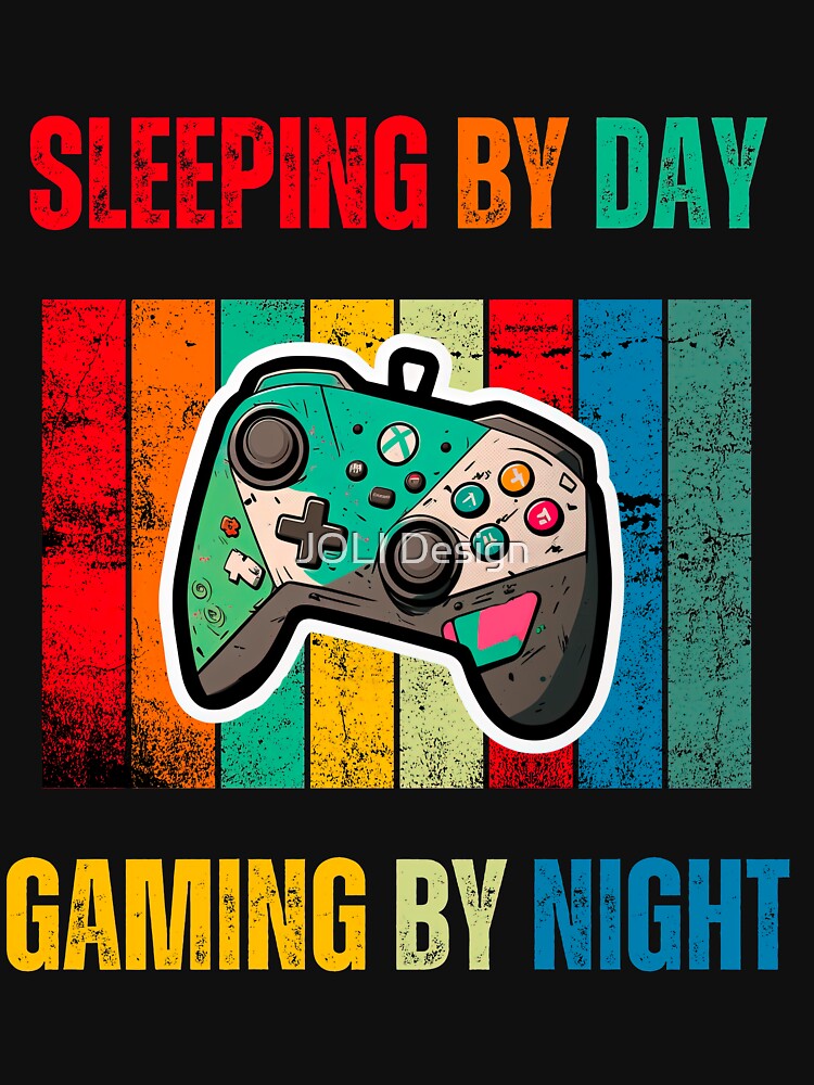 Sleeping By Day Gaming By Night by JOLI Design
