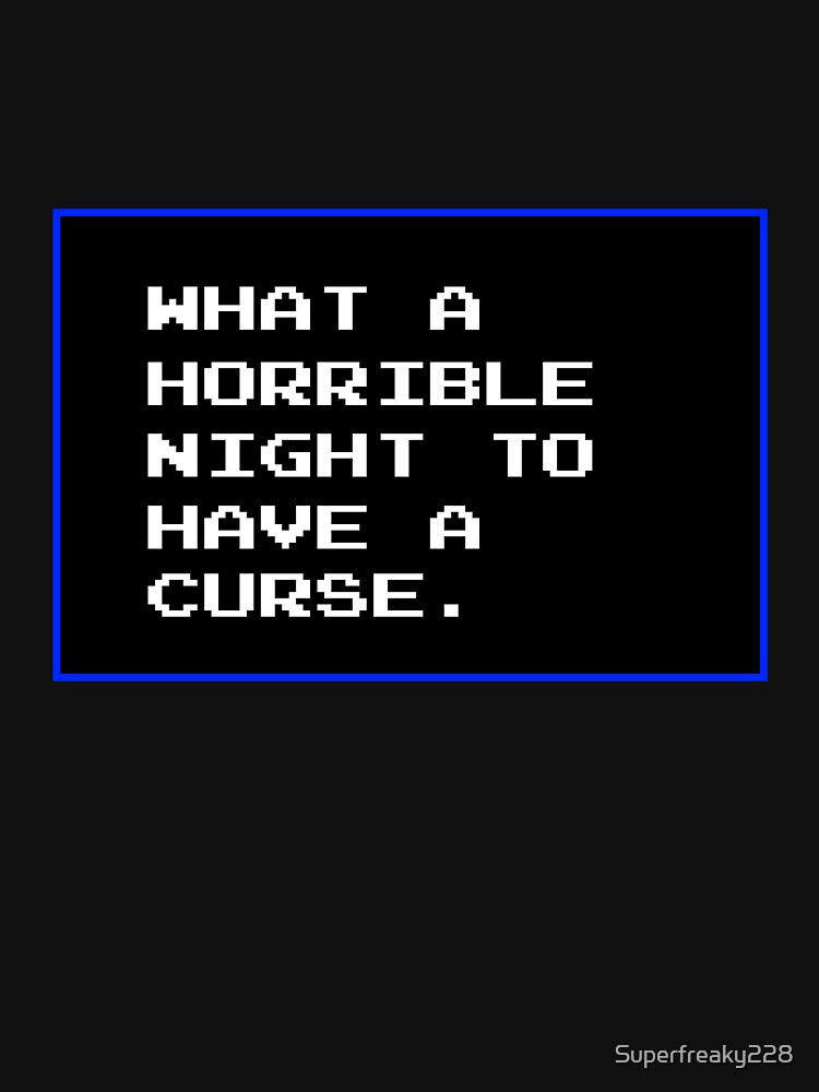 What a horrible night to have a curse by Superfreaky228