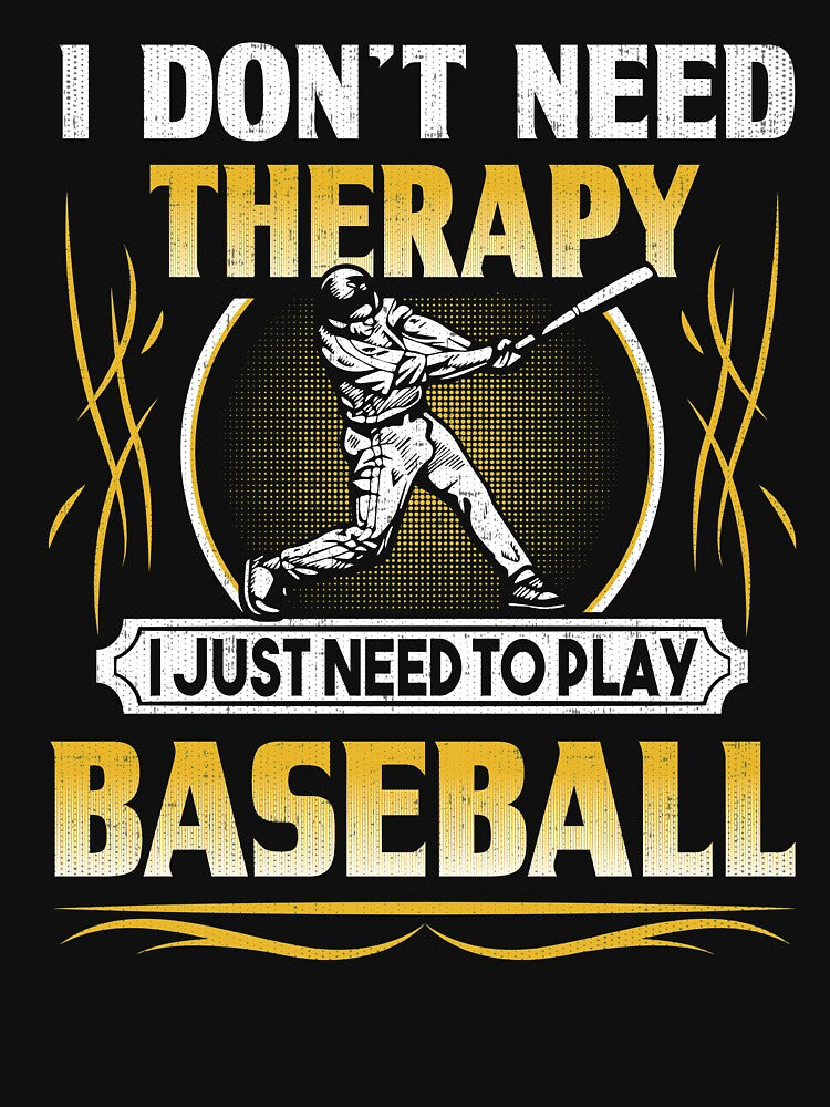Baseball I Don't Need Therapy I Just Need To Play by Danny Cuevas
