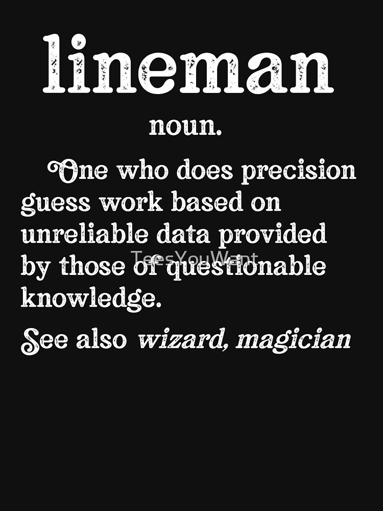 Funny Lineman Definition Precision Guess Work Unreliable Data by TeesYouWant