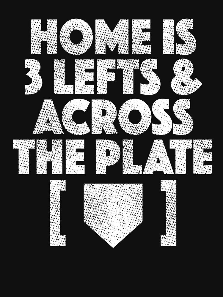 Baseball Home Is 3 Lefts & Across The Plate by Danny Cuevas