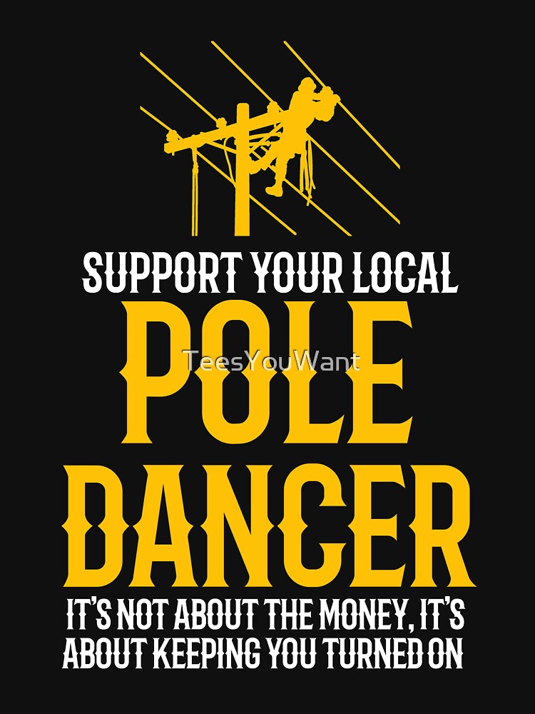 Support Your Local Pole Dancer by TeesYouWant