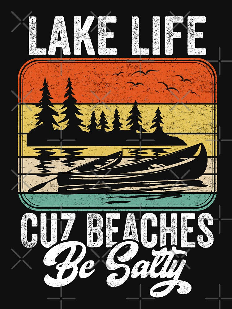 Lake Life Cuz Beaches Be Salty Funny Lake for Boaters, Campers & Lake Lovers by Oddi-felixx