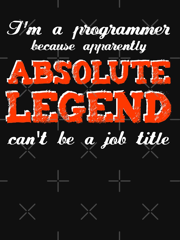 Absolute Legend - Funny Programming Jokes - Dark Color by Programming Jokes