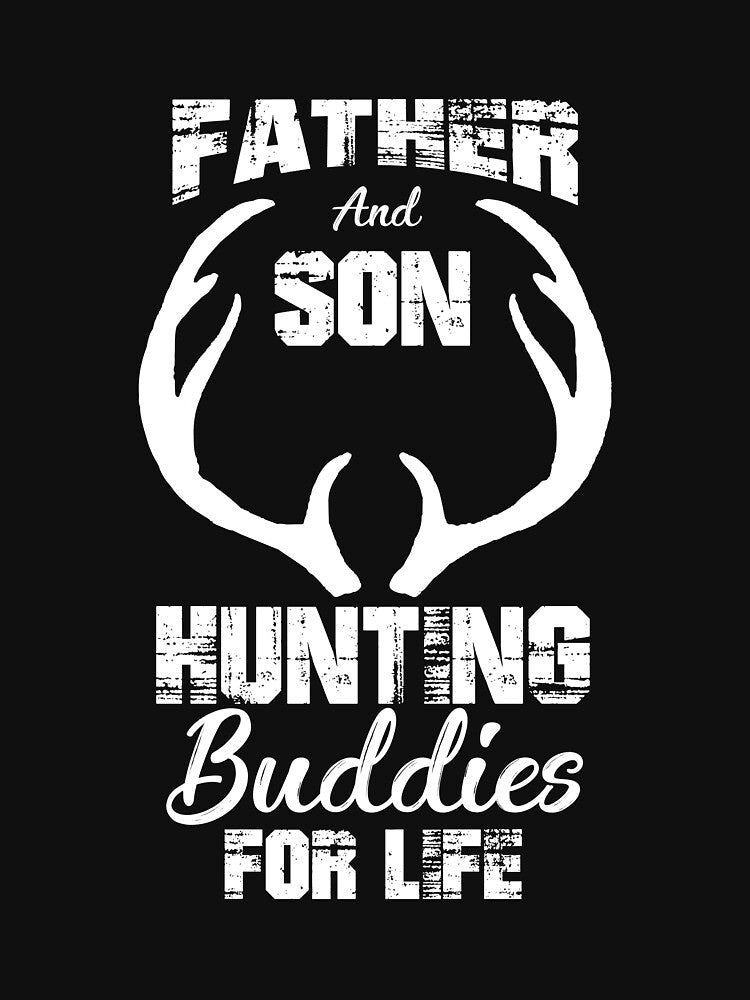 Father And Son Hunting Buddies, Deer Hunter, Deer Hunting by Designs4Less