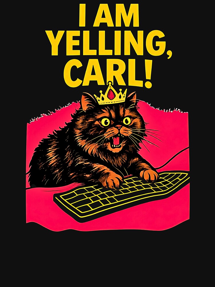 I Am Yelling Carl Funny Angry Cat Meme Retro Design by NinigFox