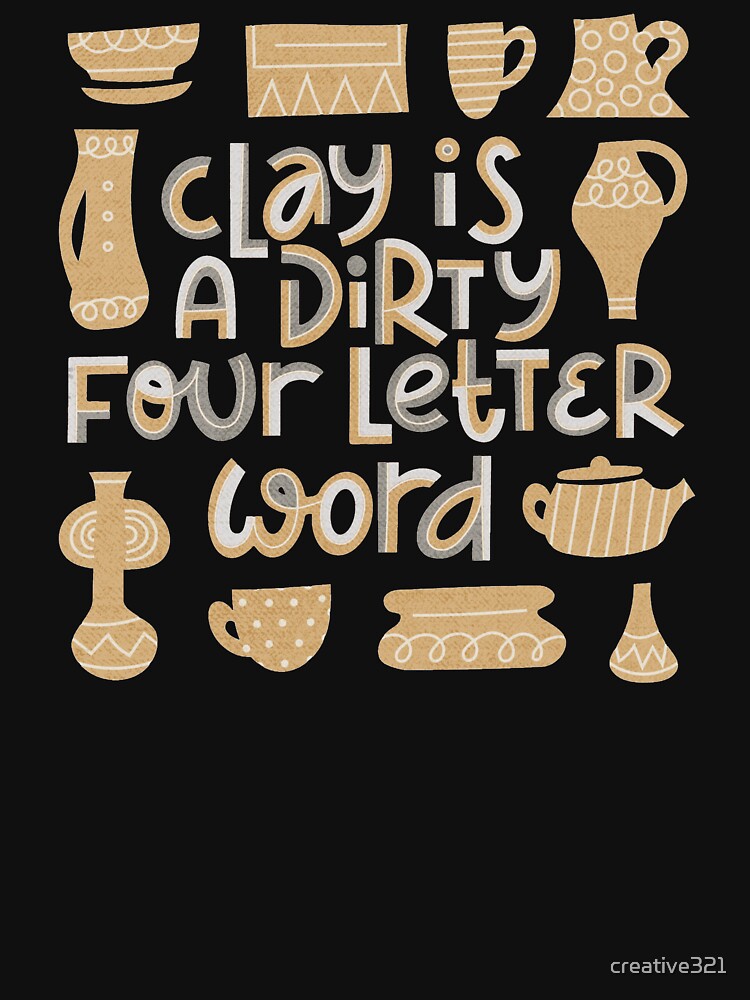 Funny Pottery Clay Quote for Potters by creative321
