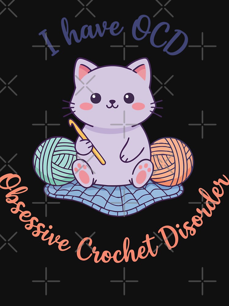 Crochet Lover Knitting Obsessive Crochet Disorder by LuminOrb