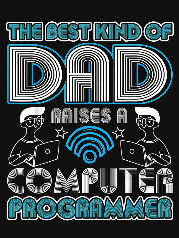 Best Kind Dad Raises Computer Programmer by eaedith33
