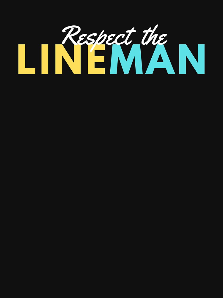 RESPECT THE LINEMAN by T-shirtgallery
