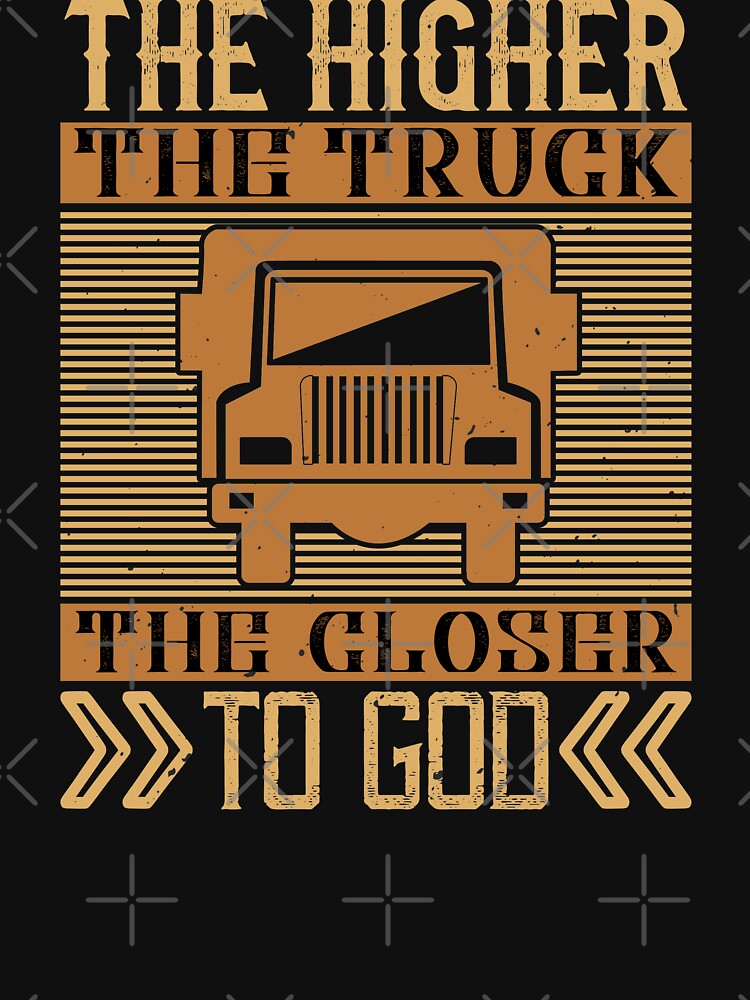 The higher the truck, the closer to God by khampol