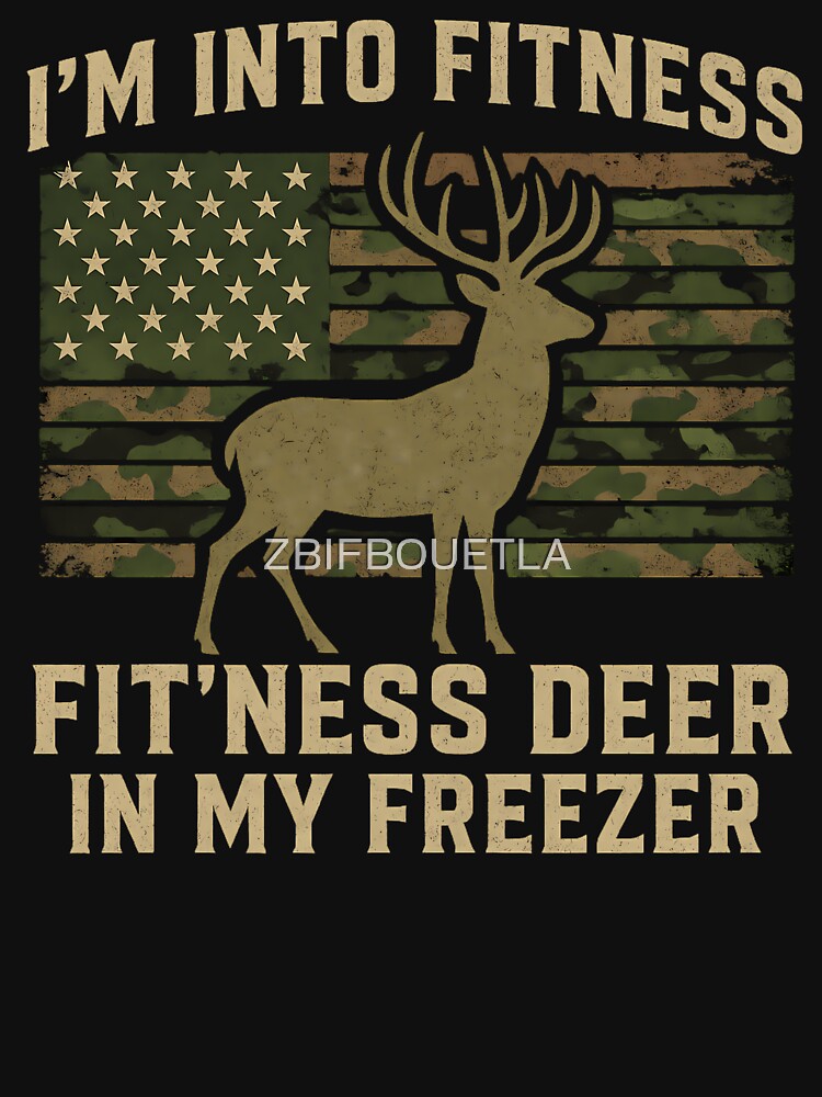 Funny Hunting - I'm Into Fitness Fit'ness Deer in My Freezer by ZBIFBOUETLA