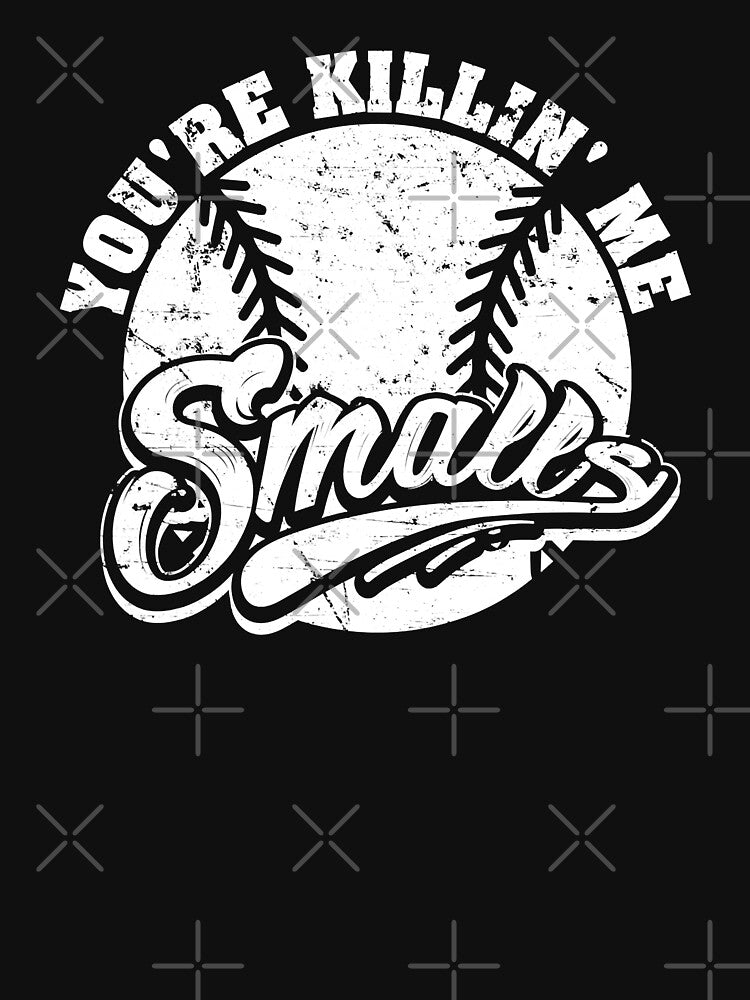 You're Killin' Me Smalls For Softball Enthusiast by MichelSorour