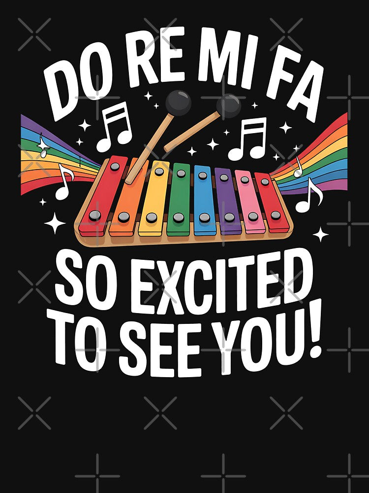 Do Re Mi Fa So Excited To See You Music Teacher Xylophone by BakeryDozen